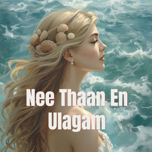 Nee Thaan En Ulagam