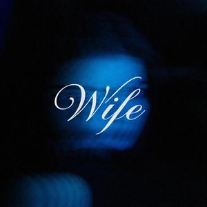 Wife (feat. Merlin_frg)