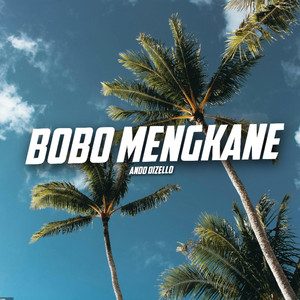 BOBO MENGKANE