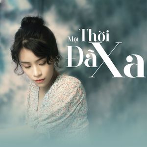 Một Thời Đã Xa