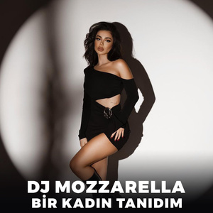 Bir Kadın Tanıdım