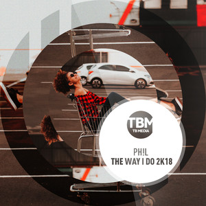 The Way I Do 2k18 (Club Mix)