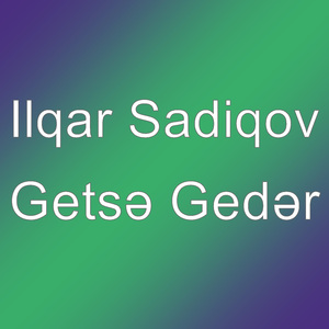 Getsə Gedər