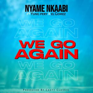 We Go Again (feat. Young Perry & Gomez)