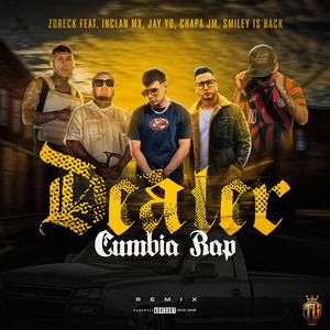 Dealer Cumbia Rap (feat. InclanMx, Jay Yo, Chapa Jm & Smileyisback) (Remix)