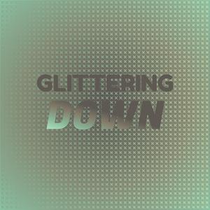 Glittering Down