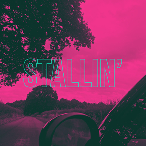 Stallin'