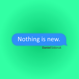 Nothing Is New
