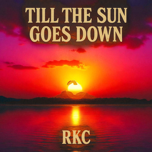 Till The Sun Goes Down