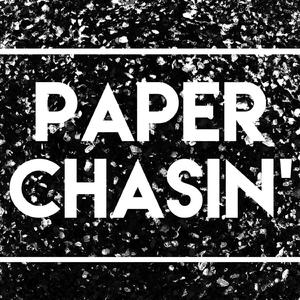 Paper Chasin'