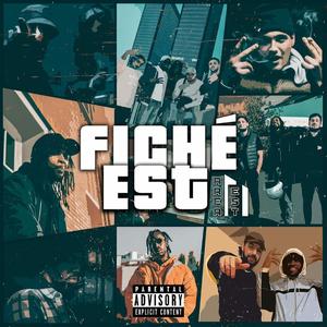 Fiché Est (feat. Pelly Grosso, Nema, Zonart, A-mad Chakal & Blacka l'Aigle)