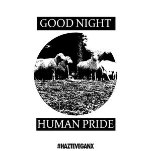 Good night human pride