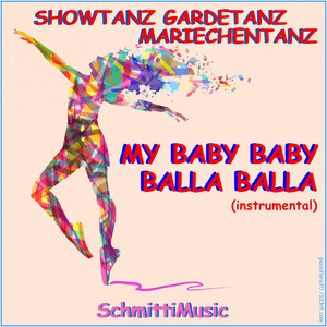 My Baby Baby Balla Balla (Showtanz Gardetanz Tanzmariechen Mix)