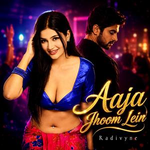 Aaja Jhoom Lein