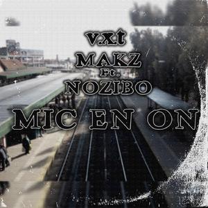 Mic En On (with makz & nozibo)