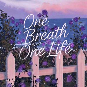 One Breath One Life
