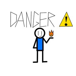 DANGER!