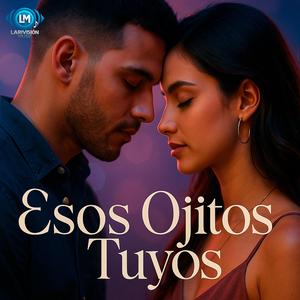 Esos Ojitos Tuyos