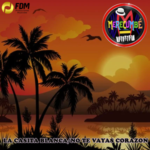 La Casita Blanca / No Te Vayas Corazon
