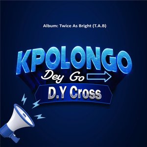 Kpolongo Dey Go