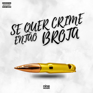 Se Quer Crime Então Brota