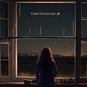 Uske husan ko (feat. Suvrat mishra)