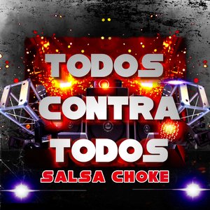 Todos Contra Todos Salsa Choke
