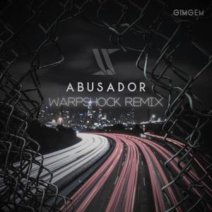 Abusador (WarpShock remix)