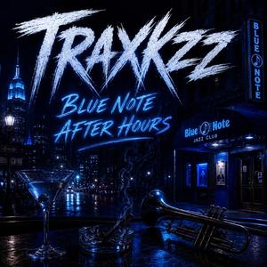 Traxkzz blue note afet hours