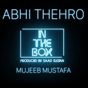 Abhi Thehro