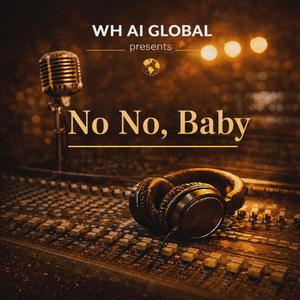 No No, Baby