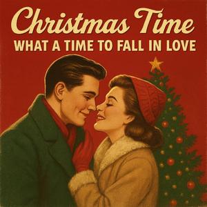 Christmas Time What a Time to Fall in Love