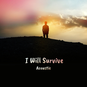 I Will Survive (Acoustic)
