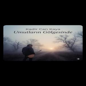 Umutların Gölgesinde