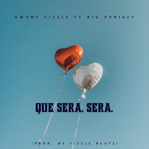 QUE SERA, SERA (feat. Big Padikey)