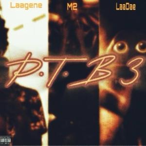 PTB 3 (feat. Laagene & Laadae)