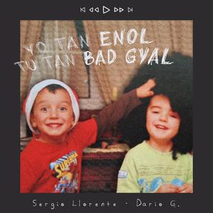 Yo tan Enol, tú tan Bad Gyal (feat. Darío G. & Antonio Llorente)