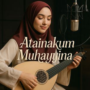 Atainakum Muhayyina