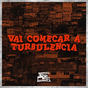 Vai Começar a Turbulencia