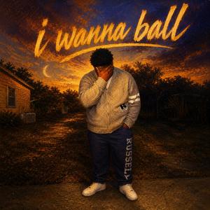 I WANNA BALL