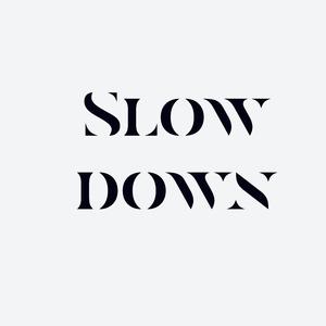SLOW DOWN (Radio Edit)