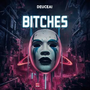 Bitches (feat. Deuce) (I Hope You Know)