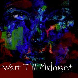 Wait Till Midnight (feat. Lisa Lowell, Gerald Duchene, Mark Mancini & John Sweeney)