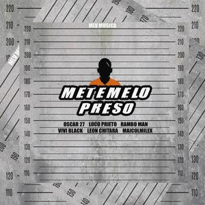 Metemelo Preso (feat. Loco Prieto Oficial, Oscar27 RD, Vivi Black, Leon Chitara, Maicol Milex & Rambo Man)