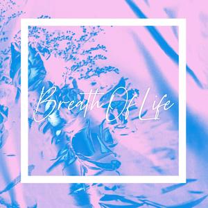 Breath Of Life