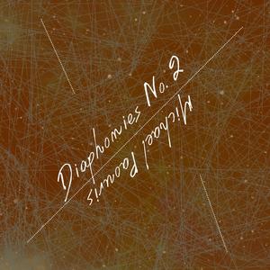 DIAPHONIES No. 2 Pt. 2
