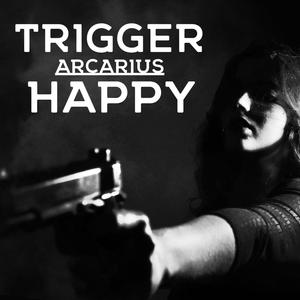 Trigger-Happy