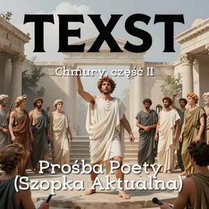 Chmury, część II - Prośba Poety (Szopka Aktualna)