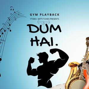 Dum Hai - Ytsrex