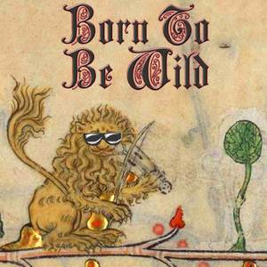 Born To Be Wild (Medieval Version)